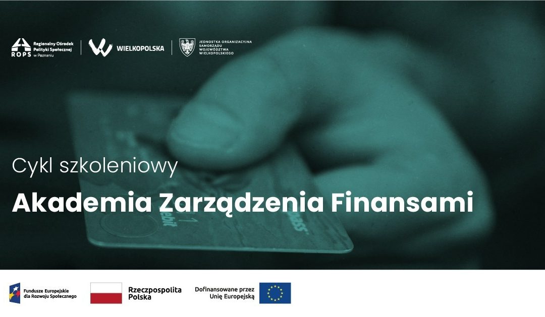 Akademia Zarządzania Finansami – cykl warsztatów dla podmiotów ekonomii społecznej
