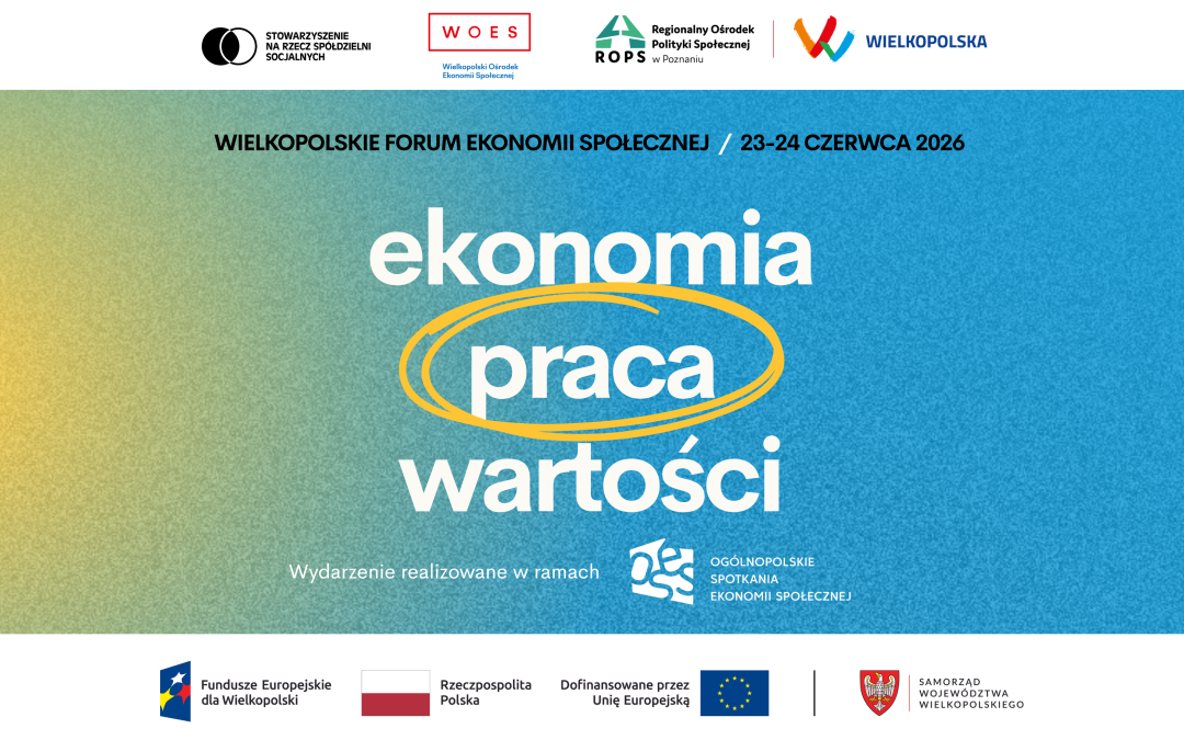 Konferencja: zapraszamy na Wielkopolskie Forum Ekonomii Społecznej
