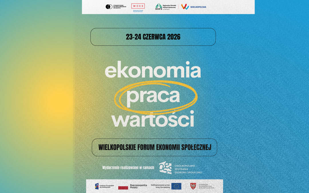 Konferencja: zapraszamy na Wielkopolskie Forum Ekonomii Społecznej