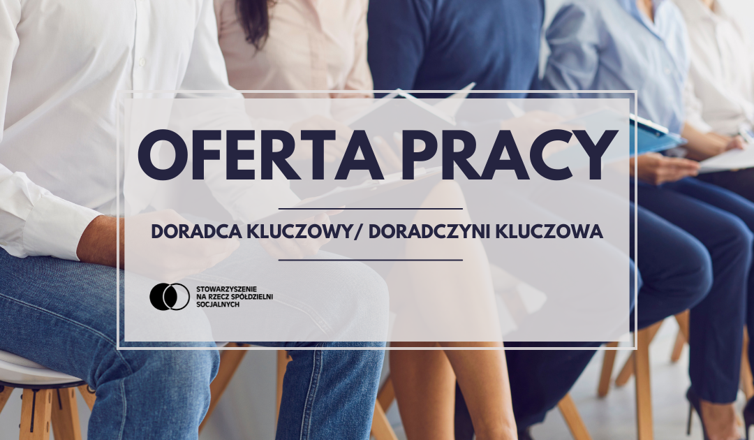 Oferta pracy: doradca kluczowy / doradczyni kluczowa w WOES