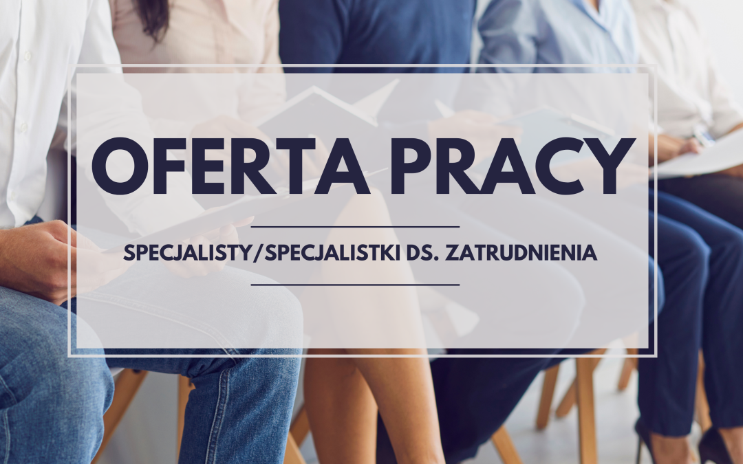 Oferta pracy: specjalista/tka ds. zatrudnienia w WOES/SNRSS